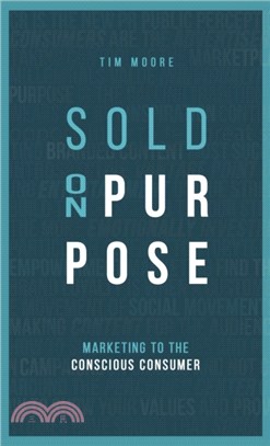 Sold On Purpose：Marketing to the Conscious Consumer