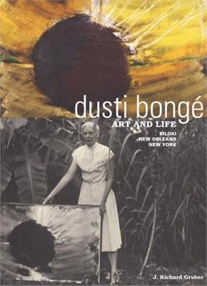 Dusti Bongé, Art and Life ― Biloxi, New Orleans, New York