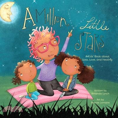 A Million Little Stars: A Kids' Book about Loss, Love, and Healing