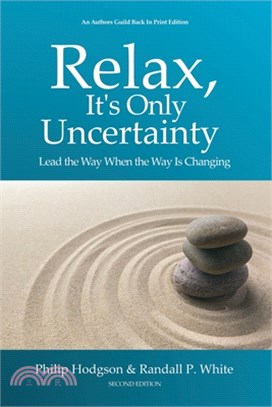 Relax, It's Only Uncertainty: Lead the Way When the Way is Changing