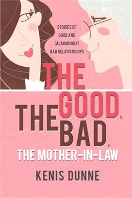 The Good, the Bad, the Mother-in-Law: Stories of Good and (Alarmingly) Bad Relationships