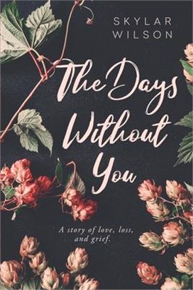 The Days Without You: A Story of Love, Loss, and Grief