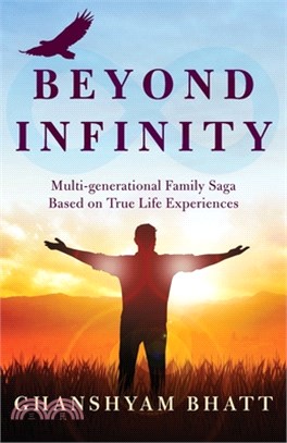 Beyond Infinity: Multi-Generational Family Saga Based on True Life Experiences
