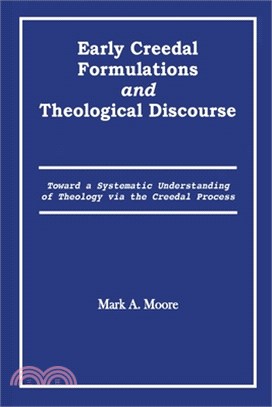 Early Creedal Formulations and Theological Discourse