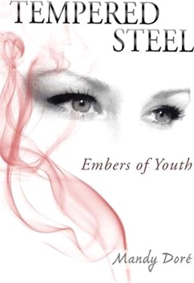 Tempered Steel: Embers of Youth