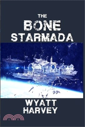 The Bone Starmada: Book One