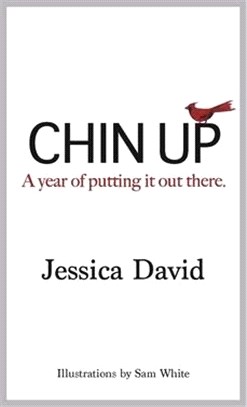 Chin Up: A year of putting it out there