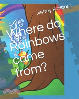 Where do Rainbows come from?