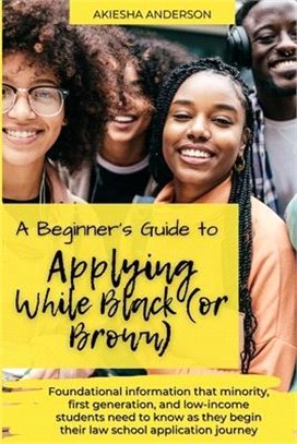 A Beginner's Guide to Applying While Black (or Brown): Foundational information that minority, first generation, and low-income students need to know