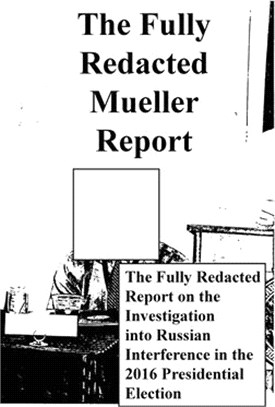 The Fully Redacted Mueller Report
