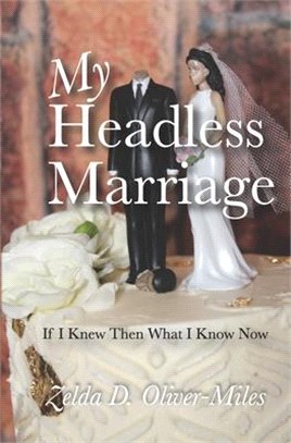 My Headless Marriage: If I Knew Then What I Know Now