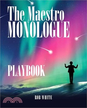 The Maestro Monologue Playbook
