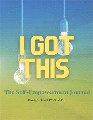 I Got This!: The Self-Empowerment Journal