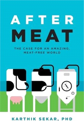 After Meat: The Case for an Amazing, Meat-Free World