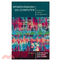 Spoken English on Computer：Transcription, Mark-Up and Application