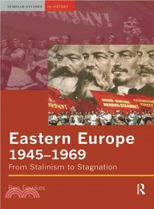 Eastern Europe 1945-1969 ― From Stalinism to Stagnation