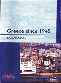 Greece Since 1945—Politics, Economy and Society