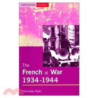 The French at War 1934 to 1944