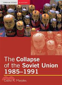 The Collapse of the Soviet Union, 1985-1991