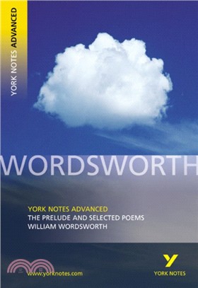 The Prelude and Selected Poems: York Notes Advanced