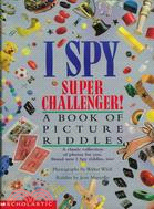 I Spy Super Challenger! ─ A Book of Picture Riddles