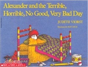 Alexander and the terrible, horrible, no good, very bad day /