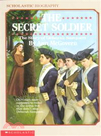 The secret soldier :the story of Deborah Sampson /