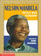Nelson Mandela : "no easy walk to freedom"