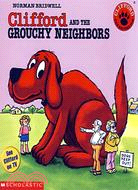 Clifford and the Grouchy Neighbors