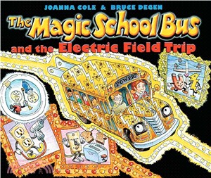 The magic school bus and the electric field trip /