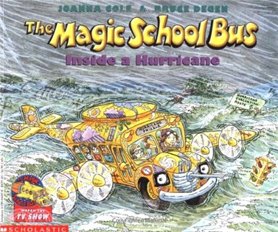 The magic school bus inside a hurricane /by Joanna Cole ; illustrated by Bruce Degen. The magic school bus