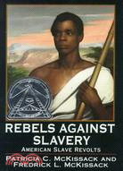 Rebels Against Slavery: American Slave Revolts