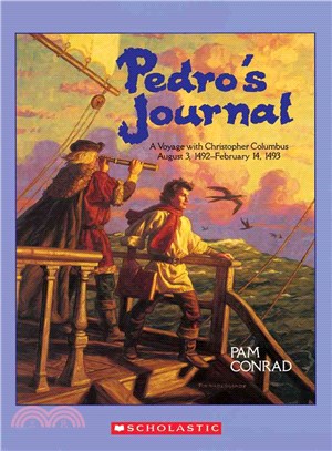 Pedro's Journal ─ A Voyage With Christopher Columbus August 3, 1492-February 14, 1493