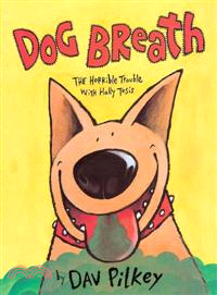 Dog breath: the horrible terrible trouble with Hally Tosis/ Dav Pilkey.
