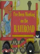 I'Ve Been Working on the Railroad