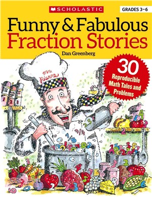 Funny & Fabulous Fraction Stories ─ 30 Reproducible Math Tales and Problems to Reinforce Important Fraction Skills