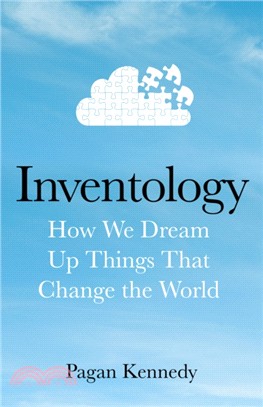 Inventology：How We Dream Up Things That Change the World