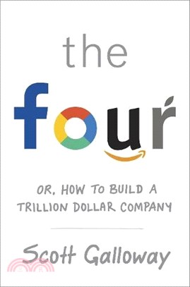 The Four : How Amazon, Apple, Facebook and Google Divided and Conquered the World