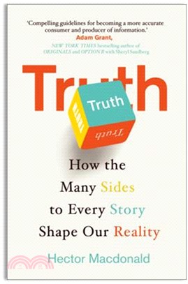 Truth: A User's Guide: How the Many Sides to Every Story Shape Our Reality