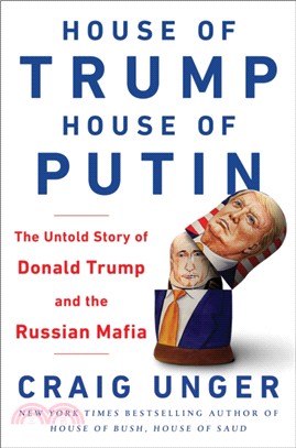 House of Trump, House of Putin：The Untold Story of Donald Trump and the Russian Mafia