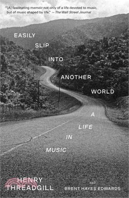 Easily Slip Into Another World: A Life in Music