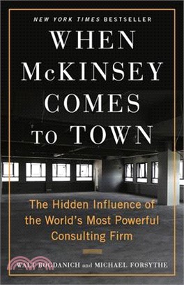 When McKinsey Comes to Town: The Hidden Influence of the World's Most Powerful Consulting Firm