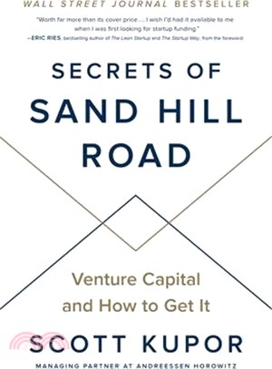 Secrets of Sand Hill Road ― Venture Capital and How to Get It