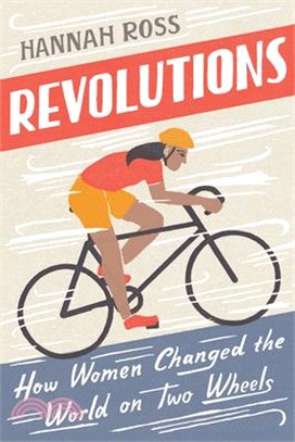 Revolutions ― How Women Changed the World on Two Wheels