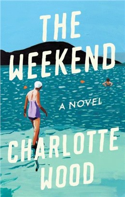 The Weekend：A Novel