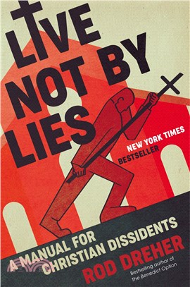 Live Not by Lies：A Manual for Christian Dissidents