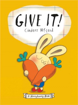 Give It! A Moneybunny Book
