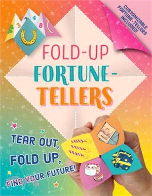 Fold-Up Fortune-Tellers：Tear Out, Fold Up, Find Your Future!