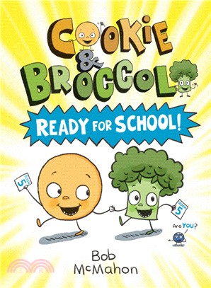 Cookie and Broccoli: Ready for School!: Ready for School!
