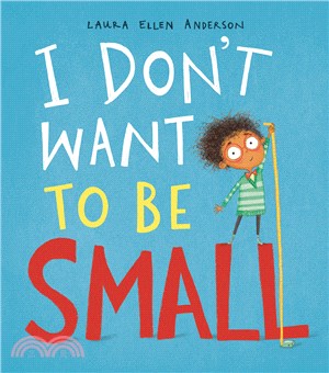 I don't want to be small /
